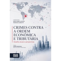 CRIMES CONTRA A ORDEM TRIBUTÁRIA E ECONÔMICA: DESAFIOS ATUAIS E PERSPECTIVAS
