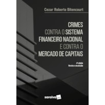 CRIMES CONTRA O SISTEMA FINANCEIRO - 4ª EDIÇÃO 2022