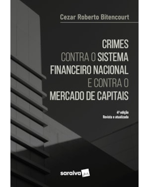 CRIMES CONTRA O SISTEMA FINANCEIRO - 4ª EDIÇÃO 2022