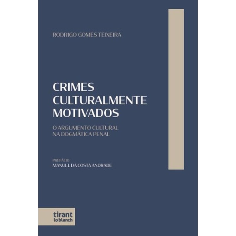 CRIMES CULTURALMENTE MOTIVADOS: O ARGUMENTO CULTURAL NA DOGMÁTICA PENAL