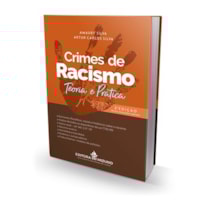 CRIMES DE RACISMO - TEORIA E PRÁTICA