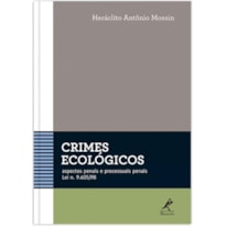 CRIMES ECOLÓGICOS: ASPECTOS PENAIS E PROCESSUAIS PENAIS - LEI N. 9.605/98