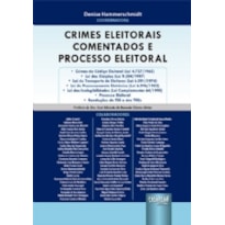CRIMES ELEITORAIS COMENTADOS E PROCESSO ELEITORAL