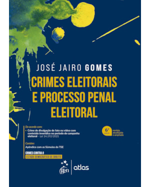 CRIMES ELEITORAIS E PROCESSO PENAL ELEITORAL