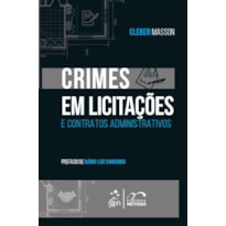 CRIMES EM LICITAÇÕES E CONTRATOS ADMINISTRATIVOS - 1ª EDIÇÃO 2021