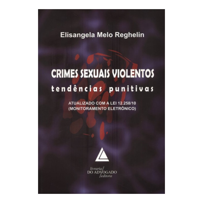 CRIMES SEXUAIS VIOLENTOS: TENDÊNCIAS PUNITIVAS