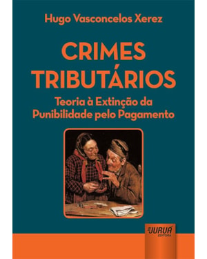 CRIMES TRIBUTÁRIOS - TEORIA À EXTINÇÃO DA PUNIBILIDADE PELO PAGAMENTO