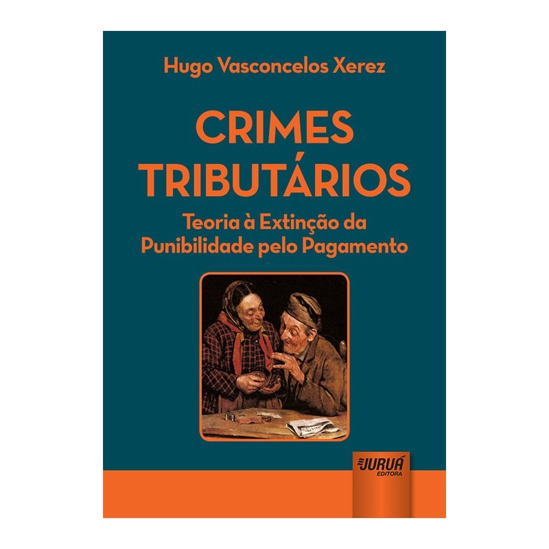 CRIMES TRIBUTÁRIOS - TEORIA À EXTINÇÃO DA PUNIBILIDADE PELO PAGAMENTO