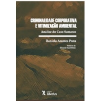 CRIMINALIDADE CORPORATIVA E VITIMIZAÇÃO AMBIENTAL: ANÁLISE DO CASO SAMARCO