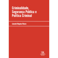Criminalidade, Segurança Pública e Política Criminal