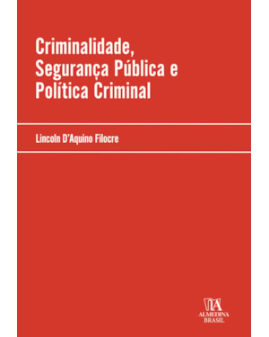 Criminalidade, Segurança Pública e Política Criminal