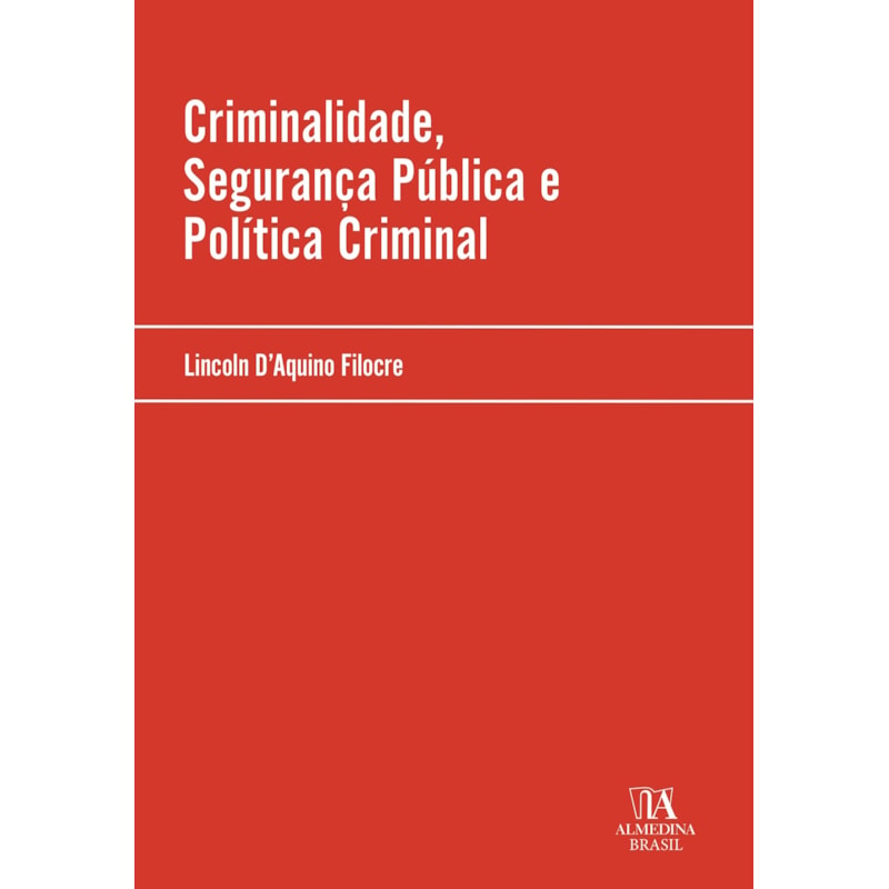 Criminalidade, Segurança Pública e Política Criminal