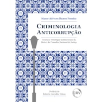 CRIMINOLOGIA ANTICORRUPÇÃO: TEORIAS E ESTRATÉGIAS INSTITUCIONAIS DA META 4 DO CONSELHO NACIONAL DE JUSTIÇA