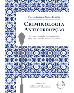 CRIMINOLOGIA ANTICORRUPÇÃO: TEORIAS E ESTRATÉGIAS INSTITUCIONAIS DA META 4 DO CONSELHO NACIONAL DE JUSTIÇA