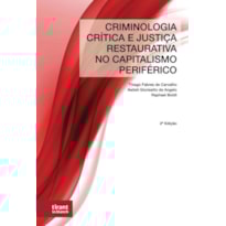 CRIMINOLOGIA CRÍTICA E JUSTIÇA RESTAURATIVA NO CAPITALISMO PERIFÉRICO