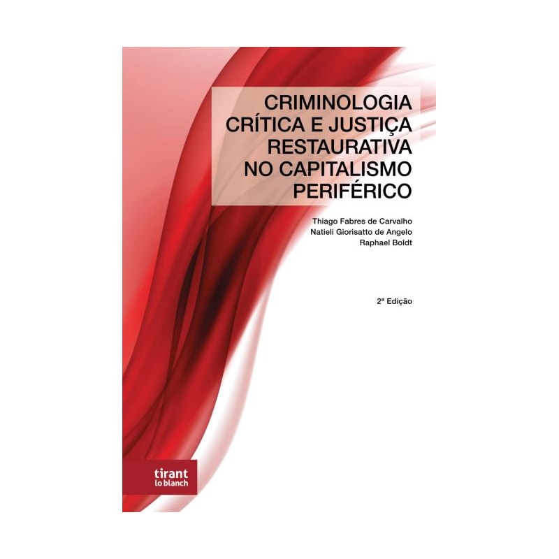 CRIMINOLOGIA CRÍTICA E JUSTIÇA RESTAURATIVA NO CAPITALISMO PERIFÉRICO