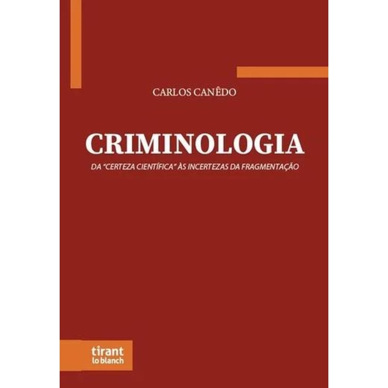 CRIMINOLOGIA: DA 'CERTEZA CIENTÍFICA' ÀS INCERTEZAS DA FRAGMENTAÇÃO