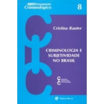 CRIMINOLOGIA E SUBJETIVIDADE NO BRASIL - VOLUME 8