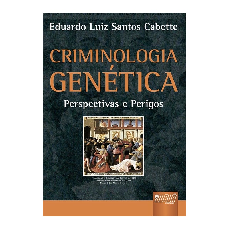 CRIMINOLOGIA GENÉTICA - PERSPECTIVAS E PERIGOS