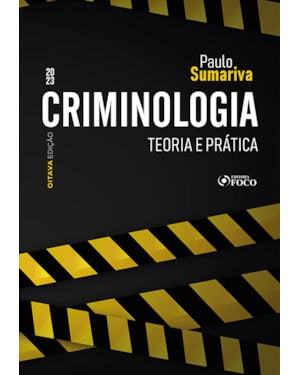 CRIMINOLOGIA - TEORIA E PRÁTICA - 8ª ED - 2023