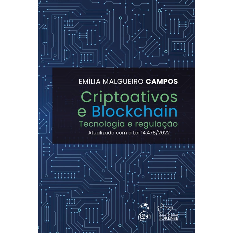 CRIPTOATIVOS E BLOCKCHAIN - TECNOLOGIA E REGULAÇÃO - 1ª EDIÇÃO 2023