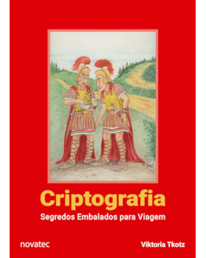 CRIPTOGRAFIA - SEGREDOS EMBALADOS PARA VIAGEM - 2ª EDIÇÃO