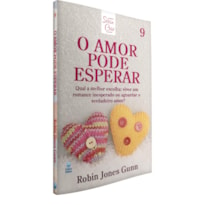 CRIS VOL. 09 - O AMOR PODE ESPERAR - NOVA EDIÇÃO: QUAL A MELHOR ESCOLHA: VIVER UM ROMANCE INESPERADO OU AGUARDAR O VERDADEIRO AMOR?