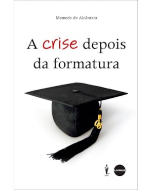CRISE DEPOIS DA FORMATURA, A