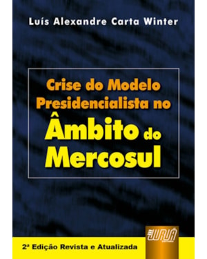 CRISE DO MODELO PRESIDENCIALISTA NO ÂMBITO DO MERCOSUL