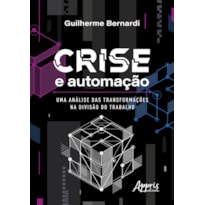 CRISE E AUTOMAÇÃO: UMA ANÁLISE DAS TRANSFORMAÇÕES NA DIVISÃO DO TRABALHO