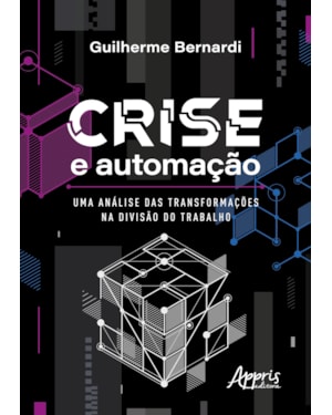 CRISE E AUTOMAÇÃO: UMA ANÁLISE DAS TRANSFORMAÇÕES NA DIVISÃO DO TRABALHO