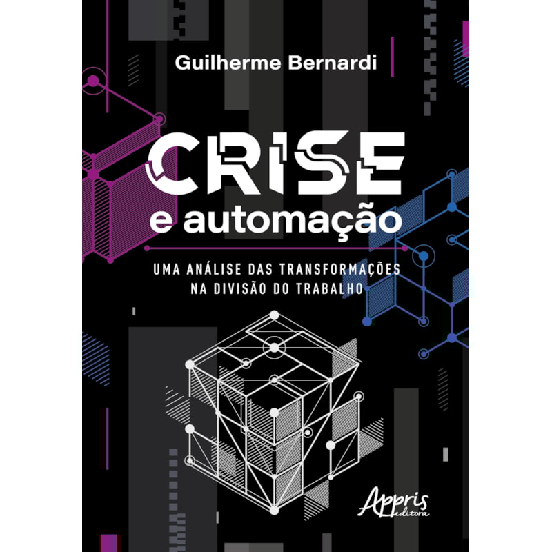 CRISE E AUTOMAÇÃO: UMA ANÁLISE DAS TRANSFORMAÇÕES NA DIVISÃO DO TRABALHO