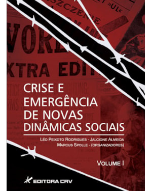 CRISE E EMERGÊNCIA DE NOVAS DINÂMICAS SOCIAIS VOL. I