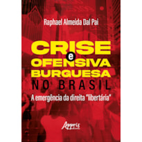 CRISE E OFENSIVA BURGUESA NO BRASIL: A EMERGÊNCIA DA DIREITA "LIBERTÁRIA"