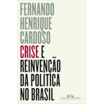 CRISE E REINVENÇÃO DA POLÍTICA NO BRASIL