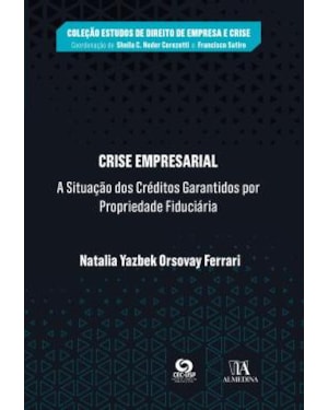 Crise empresarial: a situação dos créditos garantidos por propriedade fiduciária