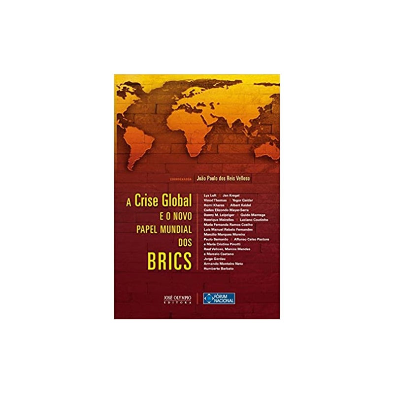 CRISE GLOBAL E O NOVO PAPEL MUNDIAL DOS BRICS, A - 1ª
