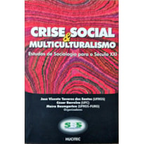 CRISE SOCIAL & MULTICULTURALISMO: - ESTUDOS DE SOCIOLOGIA PARA O SÉCULO XXI