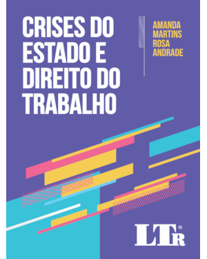 CRISES DO ESTADO E DIREITO DO TRABALHO