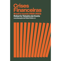 CRISES FINANCEIRAS: BRASIL E MUNDO (1929-2023)