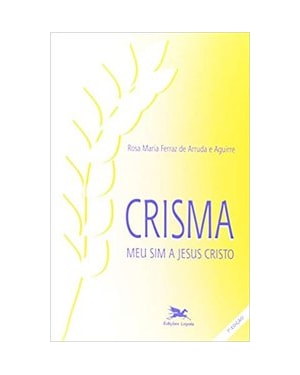CRISMA: MEU SIM A JESUS CRISTO