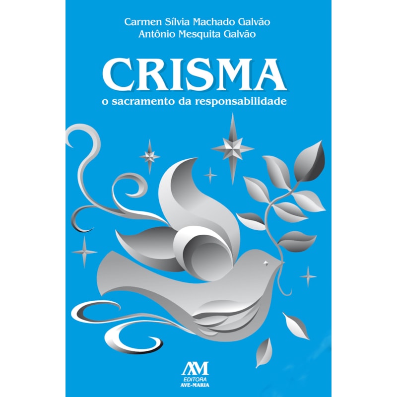 CRISMA - O SACRAMENTO DA RESPONSABILIDADE