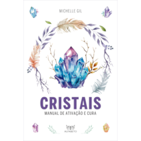 Cristais: Manual de ativação e cura