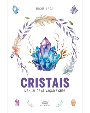 Cristais: Manual de ativação e cura