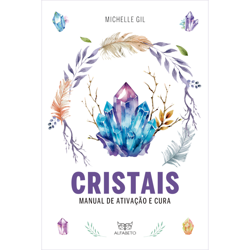 Cristais: Manual de ativação e cura
