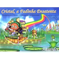 Cristal, a fadinha desatenta: uma história sobre o transtorno de déficit de atenção/hiperatividade