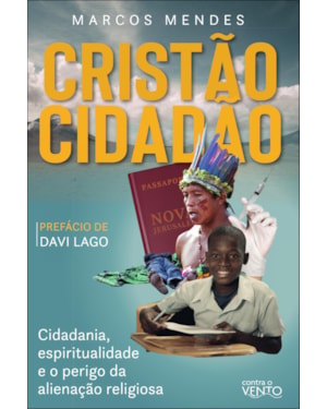 Cristão cidadão: cidadania, espiritualidade e o perigo da alienação religiosa