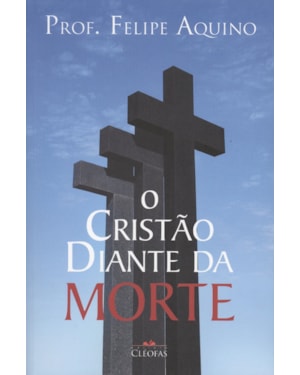 CRISTAO DIANTE DA MORTE, O
