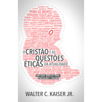 CRISTÃO E AS QUESTÕES ÉTICAS DA ATUALIDADE, O