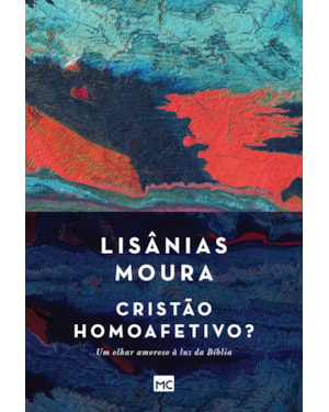 CRISTÃO HOMOAFETIVO?: UM OLHAR AMOROSO À LUZ DA BÍBLIA